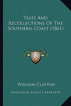 Paperback Tales And Recollections Of The Southern Coast (1861) Book