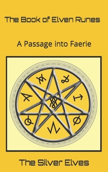 Paperback The Book of Elven Runes: A Passage into Faerie Book