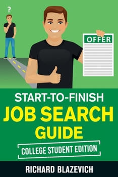 Paperback Start-to-Finish Job Search Guide - College Student Edition: How to Land Your Dream Job Before You Graduate from College Book