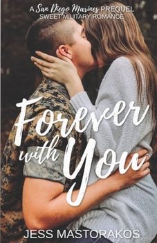 Forever with You: A San Diego Marines Prequel - Book  of the San Diego Marines
