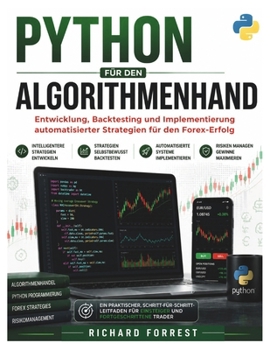 Paperback Python Für Den Algorithmenhand: Entwicklung, Backtesting und Implementierung automatisierter Strategien für den Forex-Erfolg [German] Book