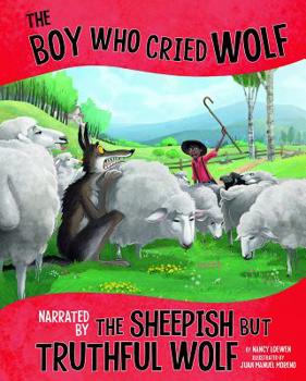 Paperback The Boy Who Cried Wolf, Narrated by the Sheepish But Truthful Wolf Book
