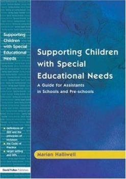 Supporting Children with Special Educational Needs: A Guide for Assistants in Schools and Pre-schools