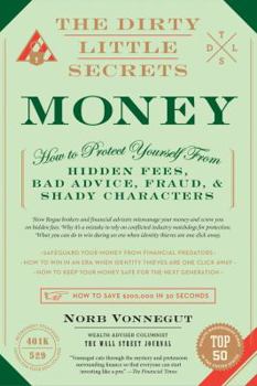 Paperback The Dirty Little Secrets of Money: How to Protect Yourself from Hidden Fees, Bad Advice, Fraud, and Shady Characters Book