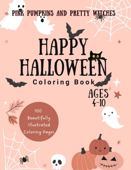 Paperback Pink Pumpkins and Pretty Witches Happy Halloween Coloring Book for Kids 4-10 Book