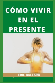 Paperback Cómo Vivir En El Presente [Spanish] Book