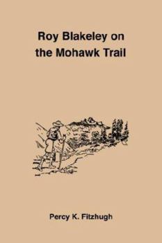 Roy Blakely on the Mohawk Trail - Book #12 of the Roy Blakeley