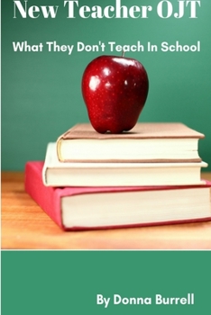 Paperback New Teacher OJT: What They Don't Teach In School Book