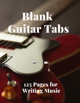 Paperback Blank Guitar Tabs: 125 Pages of Guitar Tabs with Six 6-line Staves and 7 blank Chord diagrams per page. Write Your Own Music. Music Compo Book