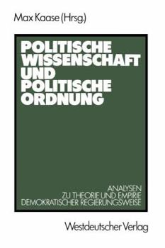 Paperback Politische Wissenschaft Und Politische Ordnung: Analysen Zu Theorie Und Empirie Demokratischer Regierungsweise [German] Book