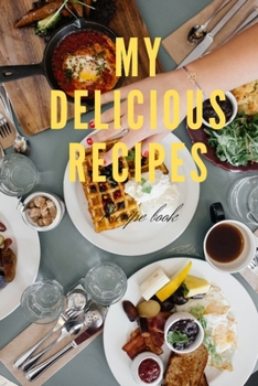 Paperback My Delicious Recipes: My distinguished cooking secrets Book