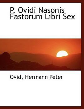 Paperback P. Ovidi Nasonis Fastorum Libri Sex [Large Print] Book