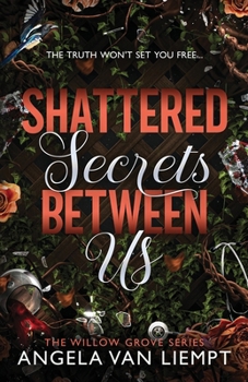 Shattered Secrets Between Us (The Willow Grove series)