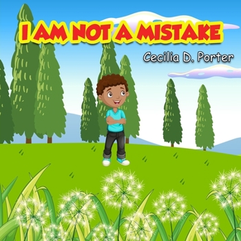 I AM NOT A MISTAKE!