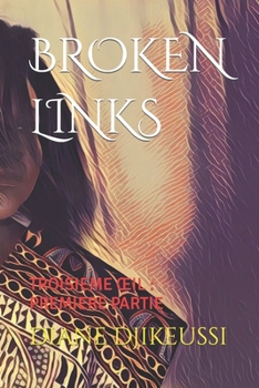 Paperback Broken Links: Troisieme Oeil: Premiere Partie [French] Book