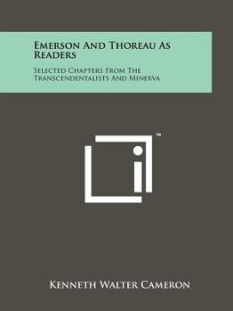 Paperback Emerson And Thoreau As Readers: Selected Chapters From The Transcendentalists And Minerva Book