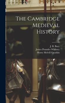The Cambridge Medieval History, Volume 8: Close of the Middle Ages