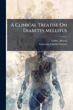 Paperback A Clinical Treatise On Diabetes Mellitus Book