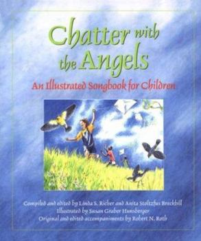 Chatter With the Angels: An Illustrated Songbook for Children