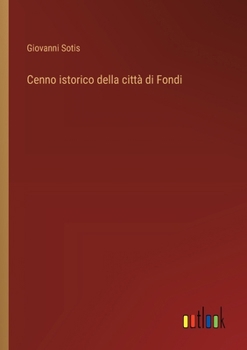 Paperback Cenno istorico della città di Fondi [Italian] Book
