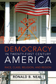Paperback Democracy in 21st-Century America: Race, Class, Religion, and Region Book
