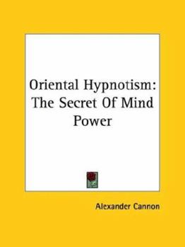 Paperback Oriental Hypnotism: The Secret Of Mind Power Book