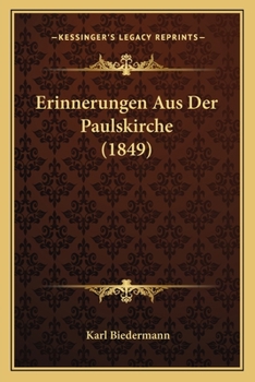 Paperback Erinnerungen Aus Der Paulskirche (1849) [German] Book