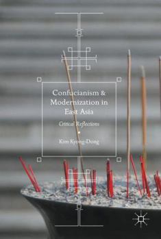 Hardcover Confucianism and Modernization in East Asia: Critical Reflections Book