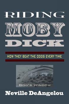 Paperback Riding Moby Dick: How They Beat The Odds Book