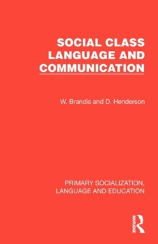 Paperback Social Class, Language and Communication (Primary Socialization, Language and Education) Book