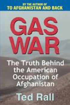 Paperback Gas War: The Truth Behind the American Occupation of Afghanistan Book