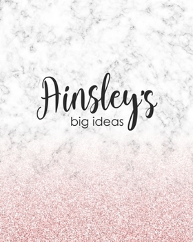 Ainsley's Big Ideas: Personalized Notebook - 8x10 Lined Women's Journal