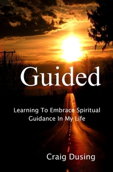 Paperback Guided: Learning To Embrace Spiritual Guidance In My Life Book