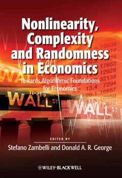Paperback Nonlinearity, Complexity and Randomness in Economics: Towards Algorithmic Foundations for Economics Book