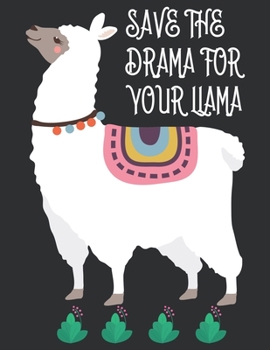 Paperback Save the drama for your llama: A Pregnancy Journal (Pregnancy Books, Pregnancy Gifts, First Time Mom Journals, Second Time Mom Journals, Third Time M Book