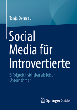 Paperback Social Media Für Introvertierte: Erfolgreich Sichtbar ALS Leiser Unternehmer [German] Book