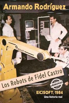 Paperback Los robots de Fidel Castro [Spanish] Book