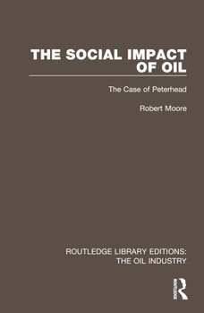 Hardcover The Social Impact of Oil: The Case of Peterhead Book