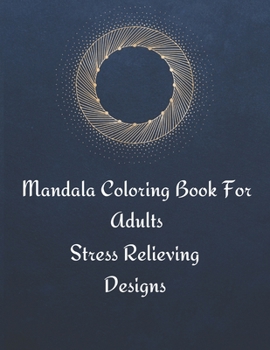 Paperback Mandala Coloring Book For Adults: Stress Relieving Mandala Designs for Adults Relaxation Book