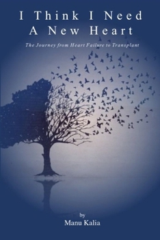 Paperback I Think I Need a New Heart: The Journey from Heart Failure to Transplant Book