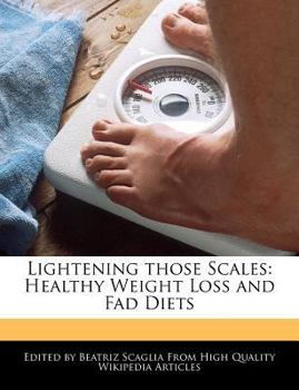 Lightening Those Scales : Healthy Weight Loss and Fad Diets