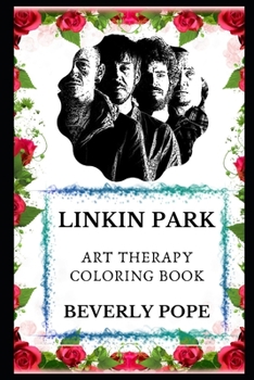 Linkin Park Art Therapy Coloring Book (Linkin Park Art Therapy Coloring Books)