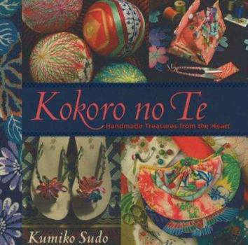 Paperback Kokoro No Te: Handmade Treasures from the Heart Book