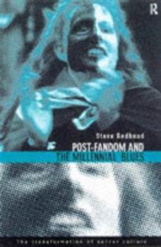 Paperback Post-Fandom and the Millennial Blues: The Transformation of Soccer Culture Book