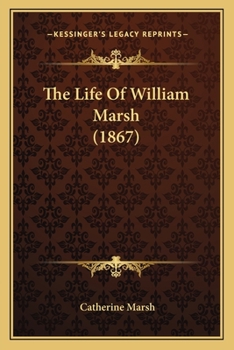 Paperback The Life Of William Marsh (1867) Book
