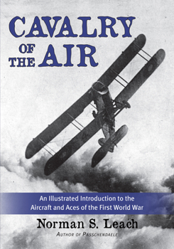 Paperback Cavalry of the Air: An Illustrated Introduction to the Aircraft and Aces of the First World War Book