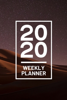 Paperback 2020 Weekly Planner: Desert Starry Night 52 Week Journal 6 x 9 inches, Organizer Calendar Schedule Appointment Agenda Notebook Book