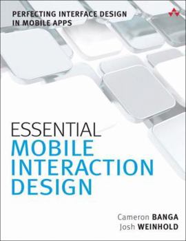 Paperback Essential Mobile Interaction Design: Perfecting Interface Design in Mobile Apps Book