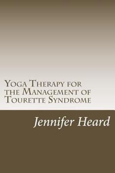 Paperback Yoga Therapy for the Management of Tourette's Syndrome Book