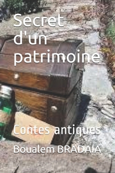 Paperback Secret d'un patrimoine: Contes antiques [French] Book